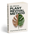 Dr. Erica’s Plant Revival Method: Bring Any Dying Plant Back to Life. The cover of the book shows a monstera leaf, dry on one half and green on the other